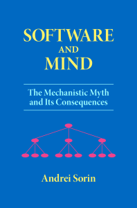 Software and Mind - The mechanistic Myth and its consequences