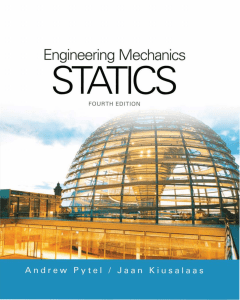 Engineering Mechanics, Statics by Andrew Pytel, Jaan Kiusalaass 4th ed.