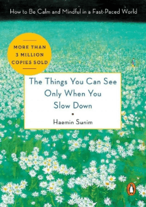 Haemin Sunim - The Things You Can See Only When You Slow Down