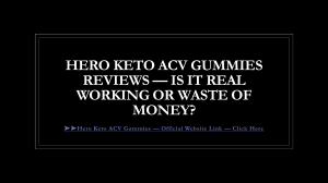 Hero Keto ACV Gummies Reviews 