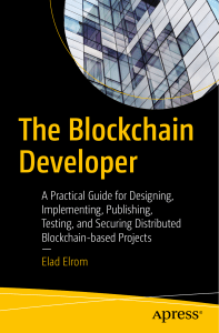 the-blockchain-developer-a-practical-guide-for-designing-implementing-publishing-testing-and-securing-distributed-blockchain-based-projects-1st