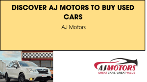 Discover AJ Motors To Buy Used Cars 