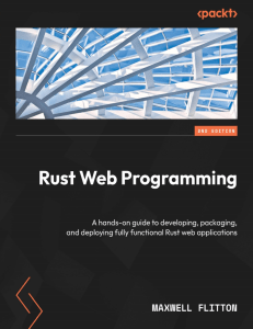 Maxwell Flitton - Rust Web Programming  A Hands-on Guide to Developing, Packaging, and Deploying Fully Functional 53821945