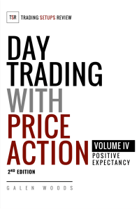 Day Trading With Price Action Volume 4 Positive Expectancy