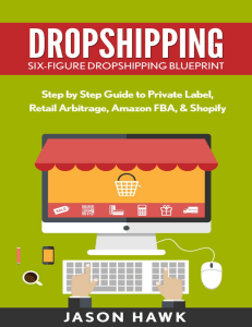 Dropshipping  Six-Figure Dropshipping Blueprint  Step by Step Guide to Private Label, Retail Arbitrage, Amazon FBA, Shopify - PDF Room