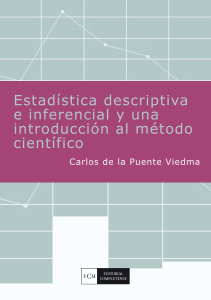Carlos de la Puente Viedma - Estadística descriptiva e inferencial y una introducción al método científico-Editorial Completense (2009)