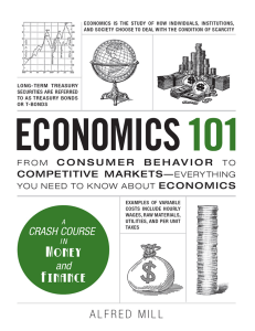 Economics 101 From Consumer Behavior to Competitive Markets--Everything You Need to Know About Economics (Alfred Mill) (Z-Library)