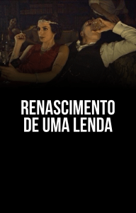 RENASCIMENTO DE UMA LENDA 