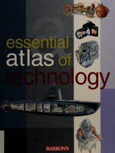 Essential atlas of technology -- Navarrete, Nestor; Parramon Ediciones  Editorial Team -- 2003 -- Hauppauge, NY  Barron's -- 9780764124211 -- 1c32dfb4d61bf5a97e0d9f52b5276daf -- Anna’s Archive