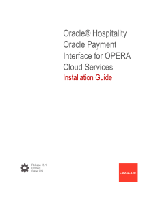 Oracle Hospitality Oracle Payment Interface for OPERA Cloud Services. Installation Guide