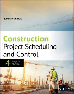 Mubarak, Saleh - Construction Project Scheduling and Control-Wiley (2019)