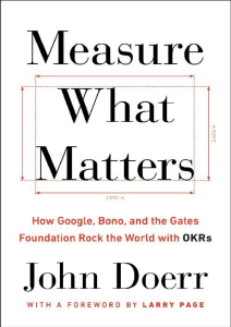 Measure What Matters How Google, Bono, and the Gates