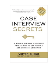 Case Interview Secrets: Consulting Job Offers Guide