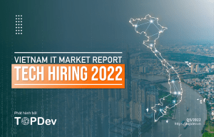 TopDev VietnamITMarketReport TechHiring 2022