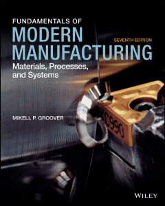 Mikell+P.+Groover+-+Fundamentals+of+Modern+Manufacturing +Materials,+Processes,+and+Systems+(7th+edition)+(2019)