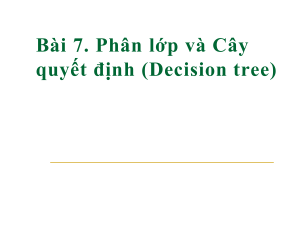 Bài 7. Phân lớp và Cây quyết định (Decision tree)