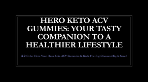 Hero Keto ACV Gummies Reviews