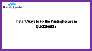 Easy Steps to Fix Printing issues in QuickBooks