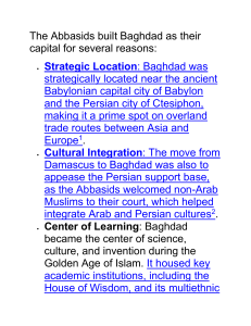 The Abbasids built Baghdad as their capital for several reason1