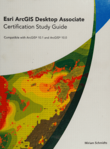 Esri ArcGIS desktop associate  certification study guide - Schmidts, Miriam - 2013