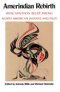 Amerindian Rebirth Reincarnation Belief Among North American Indians and Inuit (Antonia Mills, Richard Slobodin (editor)) (z-lib.org)