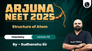 Structure of Atom 03   Class Notes    Arjuna NEET 2025 (1)