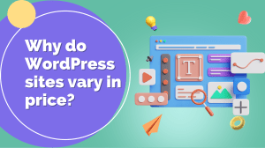 Why do WordPress sites vary in price