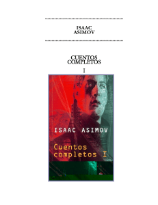 Isaac Asimov - Cuentos Completos - Volumen 1