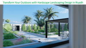 Transform Your Outdoors with Hardscape Landscaping Design in Riyadh