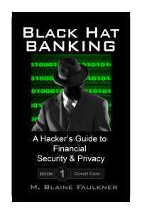BlackHat - Banking; A Hacker's Guide to Financial Security & Privacy