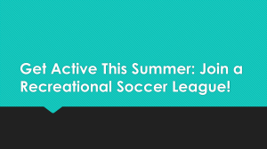 Kickstart Your Summer: Join a Fun Recreational Soccer League!