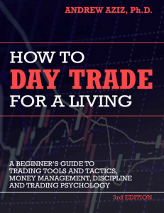 How to Day Trade for a Living  A Beginner’s Guide to Trading Tools and Tactics, Money Management, Discipline and Trading Psychology ( PDFDrive )