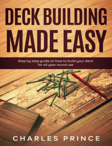 Deck Building Made Easy - Step By Step Guide on How to Build Your Deck for All-Year-Round Use