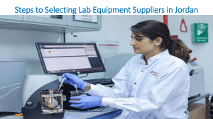 Steps to Selecting Lab Equipment Suppliers in Jordan