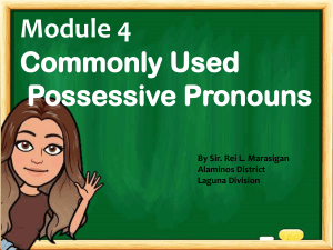 COT-English 3 Q4-Lesson 33 Day 3-Use Possessive Pronoun by Sir Rei L. Marasigan
