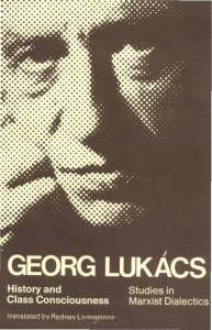 Lukacs Georg History and Class Consciousness Studies in Marxist Dialectics