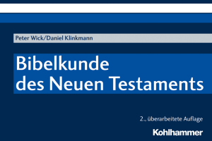 Bibelkunde des Neuen Testaments (Peter Wick Daniel Klinkmann) (Z-Library)