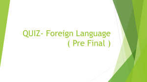 QUIZ- Foreign Language ( Pre Final )