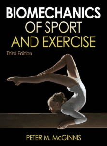Biomechanics of Sport and Exercise, 2013 (Peter Merton McGinnis)