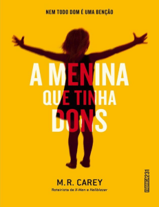 M. R. Carey - A Menina Que Tinha Dons