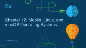 Mobile, Linux, macOS Operating Systems - IT Essentials