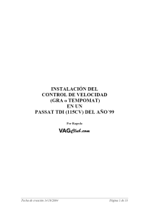 INSTALACIÓN DEL CONTROL DE VELOCIDAD (GRA o TEMPOMAT) EN UN PASSAT TDI (115CV) DEL AÑO 99 - PDF Free Download
