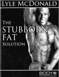The stubborn fat solution by Lyle McDonald