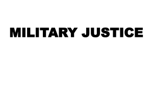 Military Justice System Part 1