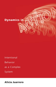 Juarrero - 1999 - Dynamics in action intentional behavior as a complex system