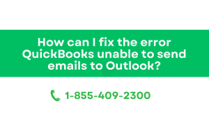 Quick Methods to Eliminate QuickBooks unable to send emails to Outlook Issue