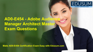 AD0-E454 - Adobe Audience Manager Architect Master Exam Questions