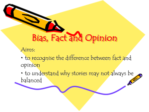 Bias, Fact and Opinion
