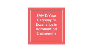 SAME  Your Gateway to Excellence in Aeronautical Engineering