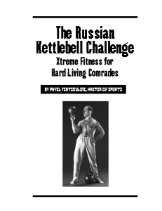 Pavel Tsatsouline - The Russian Kettlebell Challenge (2001, Dragon Door Publications) - libgen.lc